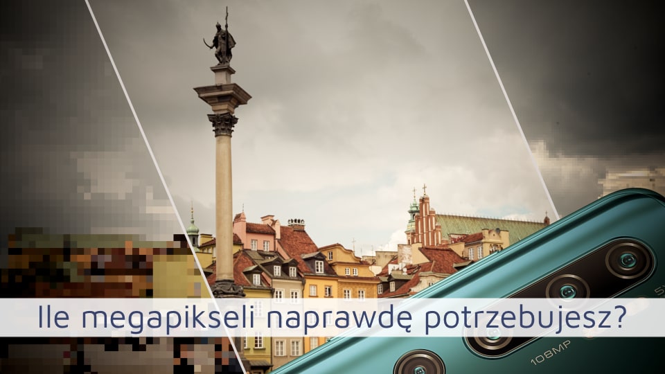 Ile megapikseli naprawdę potrzebujesz?