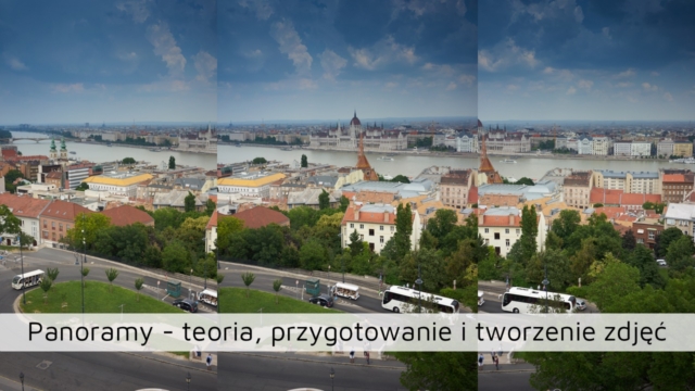 Panoramy część 1 – teoria, przygotowanie i tworzenie zdjęć