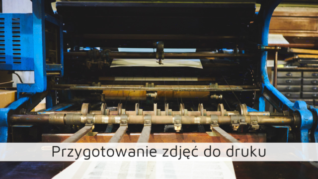 Jak przygotować zdjęcia do druku? Praktyczny poradnik