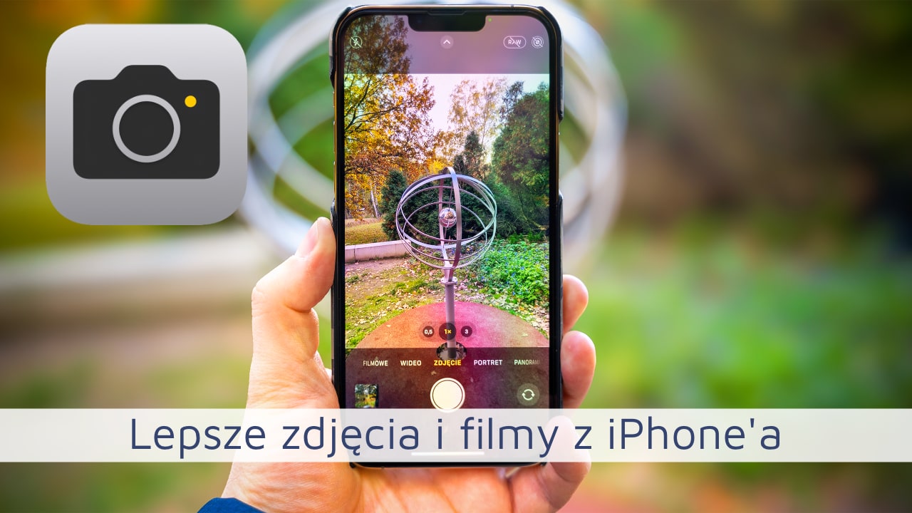 Lepsze zdjęcia i filmy z iPhone’a